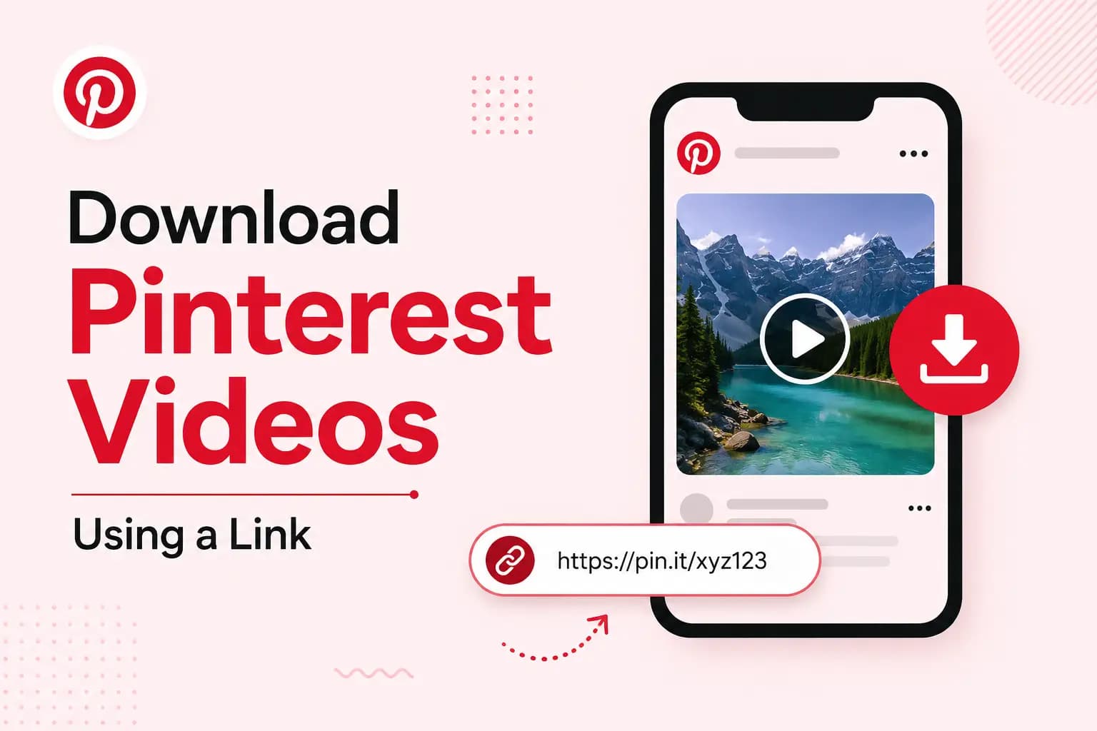 Download Pinterest Videos Using a Link graphic showing a Pinterest video Pin and a paste-link download button